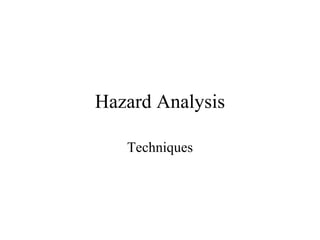Hazard Analysis Techniques 