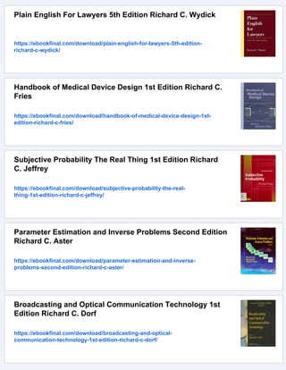 Plain English For Lawyers 5th Edition Richard C. Wydick
https://ebookfinal.com/download/plain-english-for-lawyers-5th-edition-
richard-c-wydick/
Handbook of Medical Device Design 1st Edition Richard C.
Fries
https://ebookfinal.com/download/handbook-of-medical-device-design-1st-
edition-richard-c-fries/
Subjective Probability The Real Thing 1st Edition Richard
C. Jeffrey
https://ebookfinal.com/download/subjective-probability-the-real-
thing-1st-edition-richard-c-jeffrey/
Parameter Estimation and Inverse Problems Second Edition
Richard C. Aster
https://ebookfinal.com/download/parameter-estimation-and-inverse-
problems-second-edition-richard-c-aster/
Broadcasting and Optical Communication Technology 1st
Edition Richard C. Dorf
https://ebookfinal.com/download/broadcasting-and-optical-
communication-technology-1st-edition-richard-c-dorf/
 