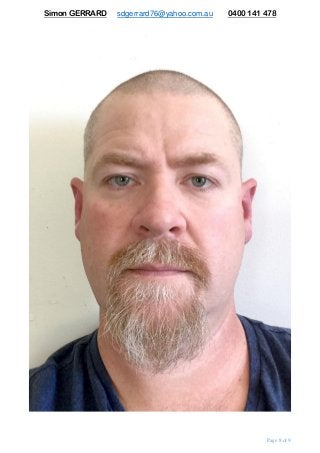 Simon GERRARD sdgerrard76@yahoo.com.au 0400 141 478
Page 8 of 9
 