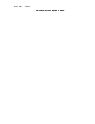 Marital Status : Married
Outstanding references provided on request
 