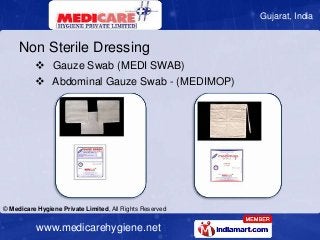 Gujarat, India


     Non Sterile Dressing
           Gauze Swab (MEDI SWAB)
           Abdominal Gauze Swab - (MEDIMOP)...