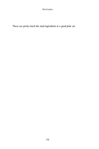 Mia Gordon
156
These are pretty much the main ingredients in a good print ad.
 