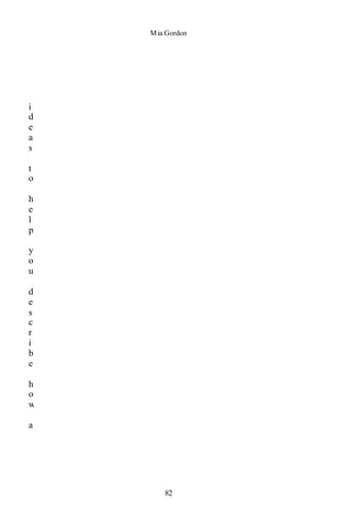 Mia Gordon
82
i
d
e
a
s
t
o
h
e
l
p
y
o
u
d
e
s
c
r
i
b
e
h
o
w
a
 