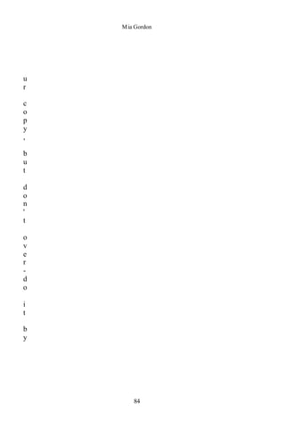 Mia Gordon
84
u
r
c
o
p
y
,
b
u
t
d
o
n
'
t
o
v
e
r
-
d
o
i
t
b
y
 