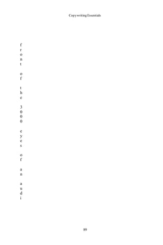Copywriting Essentials
89
f
r
o
n
t
o
f
t
h
e
3
0
0
0
e
y
e
s
o
f
a
n
a
u
d
i
 