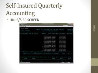Self-Insured Quarterly
Accounting
• LINIIS/SIRP SCREEN
5/7/2015
 