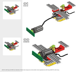21
22
LEGO, the LEGO logo and WEDO are trademarks of the/sont des marques de commerce de/son marcas registradas de LEGO Group. ©2008 The LEGO Group.