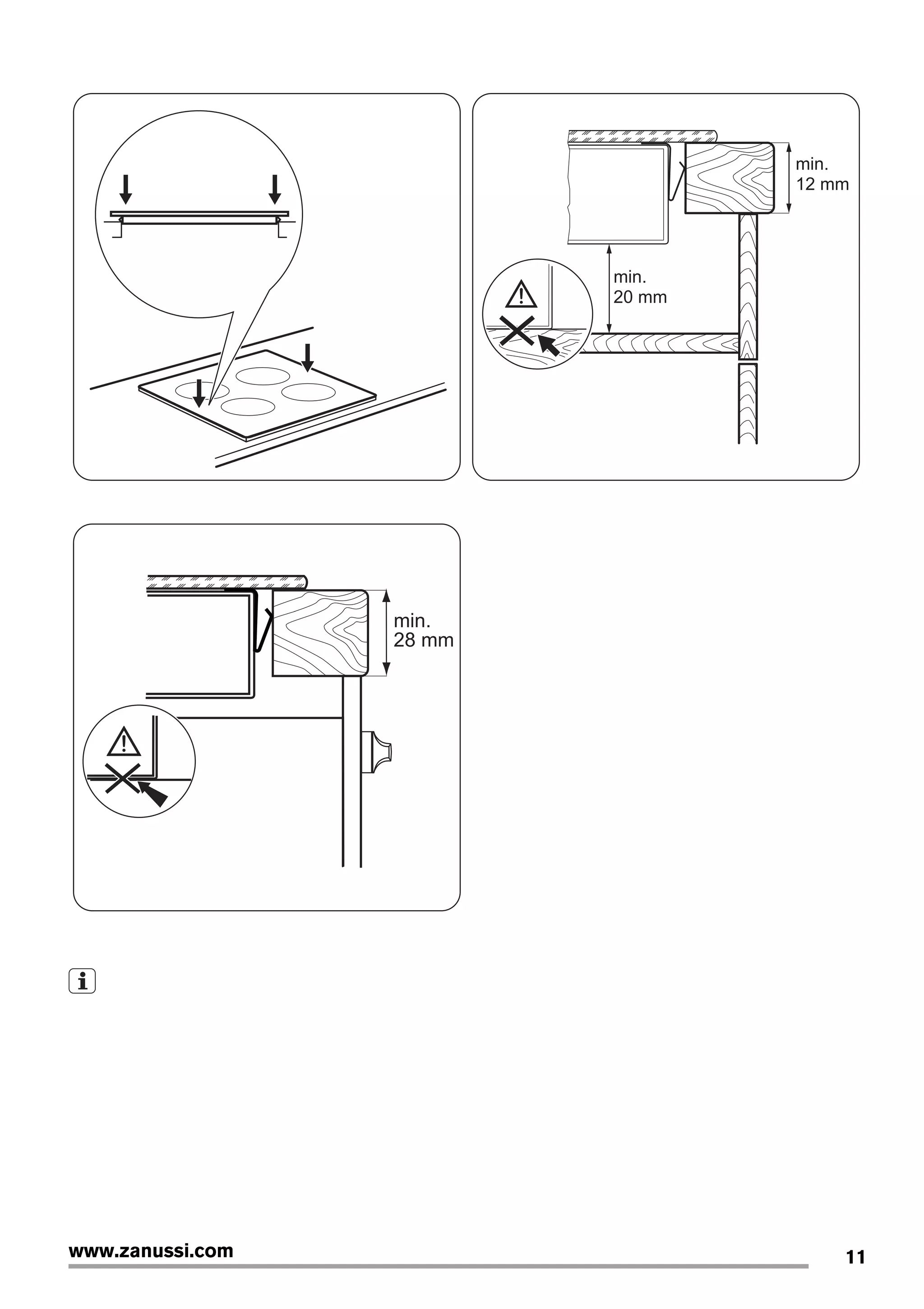 min.
12 mm
min.
20 mm
min.
28 mm
11www.zanussi.com
 