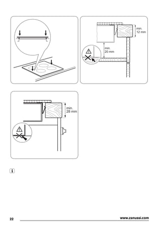 min.
12 mm
min.
20 mm
min.
28 mm
22 www.zanussi.com
 