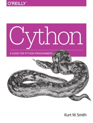 Cython A Guide for Python Programmers 1st Edition Kurt W. Smith | PDF