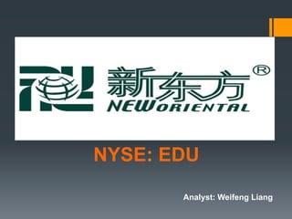 NYSE: EDU
Analyst: Weifeng Liang
 