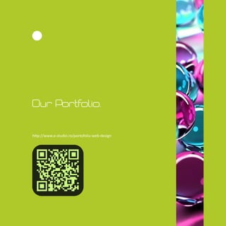 Our Portfolio.
h p://www.e-studio.ro/portofoliu-web-design
 
