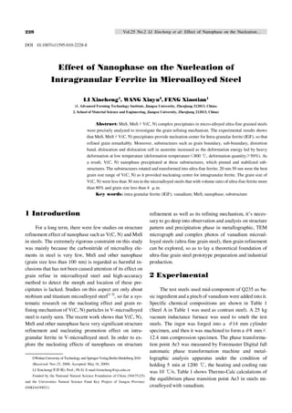 Vol.25 No.2 LI Xincheng et al: Effect of Nanophase on the Nucleation…228
DOI 10.1007/s11595-010-2228-8
Effect of Nanophase on the Nucleation of
Intragranular Ferrite in Microalloyed Steel
LI Xincheng1
, WANG Xinyu2
,FENG Xiaotian1
(1. Advanced Forming Technology Institute, Jiangsu University, Zhenjiang 212013, China;
2. School of Material Science and Engineering, Jiangsu University, Zhenjiang 212013, China)
Abstract: MnS, MnS＋V(C, N) complex precipitates in micro-alloyed ultra-fine grained steels
were precisely analyzed to investigate the grain refining mechanism. The experimental results shows
that MnS, MnS＋V(C, N) precipitates provide nucleation center for Intra-granular ferrite (IGF), so that
refined grain remarkably. Moreover, substructures such as grain boundary, sub-boundary, distortion
band, dislocation and dislocation cell in austenite increased as the deformation energy led by heavy
deformation at low temperature (deformation temperature≤800 ℃, deformation quantity≥50%). As
a result, V(C, N) nanophase precipitated at these substructures, which pinned and stabilized sub-
structures. The substructures rotated and transformed into ultra-fine ferrite. 20 nm-50 nm were the best
grain size range of V(C, N) as it provided nucleating center for intragranular ferrite. The grain size of
V(C, N) were less than 30 nm in the microalloyed steels that with volume ratio of ultra-fine ferrite more
than 80% and grain size less than 4 μm.
Key words: intra-granular ferrite (IGF); vanadium; MnS; nanophase; substructure
1 Introduction
For a long term, there were few studies on structure
refinement effect of nanophase such as V(C, N) and MnS
in steels. The extremely rigorous constraint on this study
was mainly because the carbonitride of microalloy ele-
ments in steel is very few, MnS and other nanophase
(grain size less than 100 nm) is regarded as harmful in-
clusions that has not been caused attention of its effect on
grain refine in microalloyed steel and high-accuracy
method to detect the morph and location of these pre-
cipitates is lacked. Studies on this aspect are only about
niobium and titanium micoalloyed steel[1-3]
, so far a sys-
tematic research on the nucleating effect and grain re-
fining mechanism of V(C, N) particles in V-microalloyed
steel is rarely seen. The recent work shows that V(C, N),
MnS and other nanophase have very significant structure
refinement and nucleating promotion effect on intra-
granular ferrite in V-microalloyed steel. In order to ex-
plore the nucleating effects of nanophases on structure
refinement as well as its refining mechanism, it’s neces-
sary to go deep into observation and analysis on structure
pattern and precipitation phase in metallographic, TEM
micrograph and complex photos of vanadium microal-
loyed steels (ultra-fine grain steel), then grain refinement
can be explored, so as to lay a theoretical foundation of
ultra-fine grain steel prototype preparation and industrial
production.
2 Experimental
The test steels used mid-component of Q235 as ba-
sic ingredient and a pinch of vanadium were added into it.
Specific chemical compositions are shown in Table 1
(Steel A in Table 1 was used as contrast steel). A 25 kg
vacuum inductance furnace was used to smelt the test
steels. The ingot was forged into a φ14 mm cylinder
specimen, and then it was machined to form aφ8 mm×
12.4 mm compression specimen. The phase transforma-
tion point Ar3 was measured by Foremaster Digital full
automatic phase transformation machine and metal-
lographic analysis apparatus under the condition of
holding 5 min at 1200 ℃, the heating and cooling rate
was 10 ℃/s. Table 1 shows Thermo-Calc calculations of
the equilibrium phase transition point Ae3 in steels mi-
croalloyed with vanadium.
©Wuhan University of Technology and Springer-VerlagBerlin Heidelberg2010
(Received: Nov.25, 2008; Accepted: May 18, 2009)
李李李LI Xincheng( ): Prof.; Ph D; E-mail:lixincheng@ujs.edu.cn
Funded by the National Natural Science Foundation of China (50475125)
and the Universities Natural Science Fund Key Project of Jiangsu Province
(04KJA430021)
 