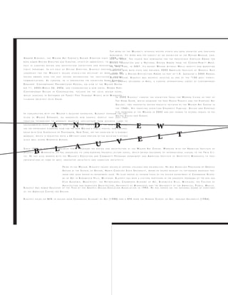 b l a u v e l t
a n d r e w
A n d r e w B l a u v e l t , t h e W a l k e r A r t C e n t e r ’ s D e s i g n D i r e c t o r s i n c e 1 9 9 8 , h a s
b e e n n a m e d D e s i g n D i r e c t o r a n d C u r a t o r , e f f e c t i v e i m m e d i a t e l y , t o r e f l e c t h i s
r o l e i n c u r a t i n g d e s i g n a n d a r c h i t e c t u r e e x h i b i t i o n s a n d d e v e l o p i n g r e l a t e d
p u b l i c p r o g r a m s . I n h i s r o l e a s D e s i g n D i r e c t o r , B l a u v e l t p r o v i d e s c r e a t i v e
l e a d e r s h i p f o r t h e W a l k e r ’ s d e s i g n s t u d i o — t h e r e c i p i e n t o f m o r e t h a n 8 0
d e s i g n a w a r d s o v e r t h e p a s t d e c a d e r e c o g n i z i n g t h e i n s t i t u t i o n ’ s g r a p h i c
c o m m u n i c a t i o n s . A s c u r a t o r , h e i s o r g a n i z i n g t h e e x h i b i t i o n S o m e A s s e m b l y
R e q u i r e d : C o n t e m p o r a r y P r e f a b r i c a t e d H o u s e s , o n v i e w a t t h e W a l k e r D e c e m -
b e r 1 1 , 2 0 0 5 – M a r c h 2 6 , 2 0 0 6 , a n d c o o r d i n a t i n g a n e w s e r i e s , D r a w n H e r e :
C o n t e m p o r a r y D e s i g n i n C o n v e r s a t i o n , f o c u s e d o n t h e l o c a l d e s i g n s c e n e ,
w h i c h l a u n c h e s i n S e p t e m b e r o n T a r g e t F r e e T h u r s d a y N i g h t s w i t h M i n n e a p o -
l i s - b a s e d a r c h i t e c t J u l i e S n o w .
T h e w o r k o f t h e W a l k e r ’ s i n - h o u s e d e s i g n s t u d i o h a s b e e n e x h i b i t e d a n d p u b l i s h e d
w o r l d w i d e . I t s w o r k w a s t h e s u b j e c t o f a n e x h i b i t i o n a t t h e D e s i g n M u s e u m , L o n -
d o n i n 2 0 0 2 . T h e s t u d i o w a s n o m i n a t e d f o r t h e p r e s t i g i o u s C h r y s l e r A w a r d f o r
D e s i g n I n n o v a t i o n a n d a N a t i o n a l D e s i g n A w a r d f r o m t h e C o o p e r - H e w i t t M u s e -
u m , N e w Y o r k , i n 2 0 0 1 . I t s r e c e n t W a l k e r w i t h o u t W a l l s i d e n t i t y a n d m a r k e t i n g
c a m p a i g n w o n b o t h s t a t e a n d n a t i o n a l 2 0 0 5 A m e r i c a n I n s t i t u t e o f G r a p h i c A r t s
a w a r d s a n d a D e s i g n D i s t i n c t i o n A w a r d a s p a r t o f I . D . m a g a z i n e ’ s 2 0 0 5 A n n u a l
D e s i g n R e v i e w . B l a u v e l t w a s r e c e n t l y s e l e c t e d a s o n e o f t h e “ 1 0 0 m o s t s i g n i f i -
c a n t ” g r a p h i c d e s i g n e r s i n A r e a , a c u r a t e d i n t e r n a t i o n a l s u r v e y o f c o n t e m p o r a r y
I n c o n j u n c t i o n w i t h t h e W a l k e r ’ s b u i l d i n g e x p a n s i o n , B l a u v e l t o v e r s a w t h e c r e -
a t i o n o f W a l k e r E x p a n d e d , a n i n n o v a t i v e n e w g r a p h i c i d e n t i t y t h a t u s e s f o n t
c r e a t i o n t e c h n o l o g y t o g e n e r a t e b r a n d i n g a p p l i c a t i o n s f r o m b u s i n e s s c a r d s t o
e n v i r o n m e n t a l - s c a l e g r a p h i c s , a n d t h e o p e n i n g c a m p a i g n f o r t h e n e w e x p a n s i o n ;
l e d t h e e x p e r i e n c e p l a n n i n g t e a m f o r t h e n e w W a l k e r ’ s p u b l i c s p a c e s ; a n d c o l l a b o -
r a t e d w i t h L i s a S t r a u s f e l d o f P e n t a g r a m , N e w Y o r k , o n t h e c r e a t i o n o f a d y n a m i c
m a r q u e e , w h i c h i s p r o j e c t e d o n t o a 6 0 - f o o t - l o n g p o r t i o n o f t h e b u i l d i n g ’ s e t c h e d
g l a s s w a l l a l o n g H e n n e p i n A v e n u e .
I n 2 0 0 0 B l a u v e l t c u r a t e d t h e e x h i b i t i o n I d e a s f o r M o d e r n L i v i n g a s p a r t o f
T h e H o m e S h o w , w h i c h e x a m i n e d t h e I d e a H o u s e P r o j e c t a n d t h e E v e r y d a y A r t
G a l l e r y , t w o i n n o v a t i v e d e s i g n p r o j e c t s i n i t i a t e d b y t h e W a l k e r A r t C e n t e r i n
t h e 1 9 4 0 s . H i s t r a v e l i n g e x h i b i t i o n S t r a n g e l y F a m i l i a r : D e s i g n a n d E v e r y d a y
L i f e p r e m i e r e d a t t h e W a l k e r i n 2 0 0 3 a n d h a s t o u r e d t o s e v e r a l v e n u e s i n t h e
U n i t e d S t a t e s a n d E u r o p e .
S i n c e 1 9 9 8 h e h a s h e l p e d o r g a n i z e p u b l i c p r o g r a m s o n d e s i g n a n d a r c h i t e c t u r e a t t h e W a l k e r A r t C e n t e r . W o r k i n g w i t h t h e A m e r i c a n I n s t i t u t e o f
G r a p h i c A r t s M i n n e s o t a , h e h a s o r g a n i z e d i t s l o n g - r u n n i n g I n s i g h t s l e c t u r e s e r i e s , w h i c h b r i n g s d e s i g n e r s o f i n t e r n a t i o n a l s t a t u r e t o t h e T w i n C i t -
i e s . H e h a s a l s o w o r k e d w i t h t h e W a l k e r ’ s E d u c a t i o n a n d C o m m u n i t y P r o g r a m s d e p a r t m e n t a n d A m e r i c a n I n s t i t u t e o f A r c h i t e c t s M i n n e s o t a t o h o s t
p r e s e n t a t i o n s b y s o m e o f m o s t i n n o v a t i v e a r c h i t e c t s a n d l a n d s c a p e a r c h i t e c t s .
P r i o r t o t h e W a l k e r , B l a u v e l t t a u g h t d e s i g n a t s e v e r a l c o l l e g e s a n d u n i v e r s i t i e s . H e w a s A s s o c i a t e P r o f e s s o r o f G r a p h i c
D e s i g n a t t h e S c h o o l o f D e s i g n , N o r t h C a r o l i n a S t a t e U n i v e r s i t y , w h e r e h e h e l p e d d e v e l o p i t s t o p - r a n k e d g r a d u a t e p r o -
g r a m a n d l a t e r s e r v e d a s d e p a r t m e n t h e a d . H e a l s o s e r v e d a s i n t e r i m c h a i r o f t h e d e s i g n d e p a r t m e n t a t C r a n b r o o k A c a d e -
m y o f A r t i n B l o o m f i e l d H i l l s , M i c h i g a n . B l a u v e l t h a s b e e n a v i s i t i n g p r o f e s s o r i n t h e g r a d u a t e p r o g r a m s o f t h e J a n v a n
E y c k A k a d e m i e , M a a s t r i c h t , t h e N e t h e r l a n d s ; C r a n b r o o k A c a d e m y o f A r t , B l o o m f i e l d H i l l s , M i c h i g a n ; t h e C o l l e g e o f
A r c h i t e c t u r e a n d L a n d s c a p e A r c h i t e c t u r e , U n i v e r s i t y o f M i n n e s o t a ; a n d t h e U n i v e r s i t y o f t h e A m e r i c a s , P u e b l a , M e x i c o .
B l a u v e l t w a s n a m e d E d u c a t o r o f t h e Y e a r b y t h e G r a p h i c D e s i g n E d u c a t i o n A s s o c i a t i o n i n 1 9 9 5 . H e h a s s e r v e d o n t h e n a t i o n a l b o a r d o f d i r e c t o r s
o f t h e A m e r i c a n C e n t e r f o r D e s i g n .
B l a u v e l t h o l d s a n MFA i n d e s i g n f r o m C r a n b r o o k A c a d e m y o f A r t ( 1 9 8 8 ) a n d a BFA f r o m t h e H e r r o n S c h o o l o f A r t , I n d i a n a U n i v e r s i t y ( 1 9 8 6 ) .
 