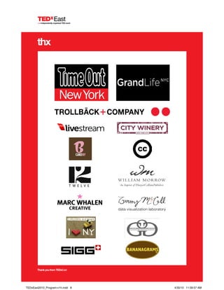 thx
ThankyoufromTEDxEast
TEDxEast2010_Program-v1h.indd 8 4/30/10 11:09:57 AM
 