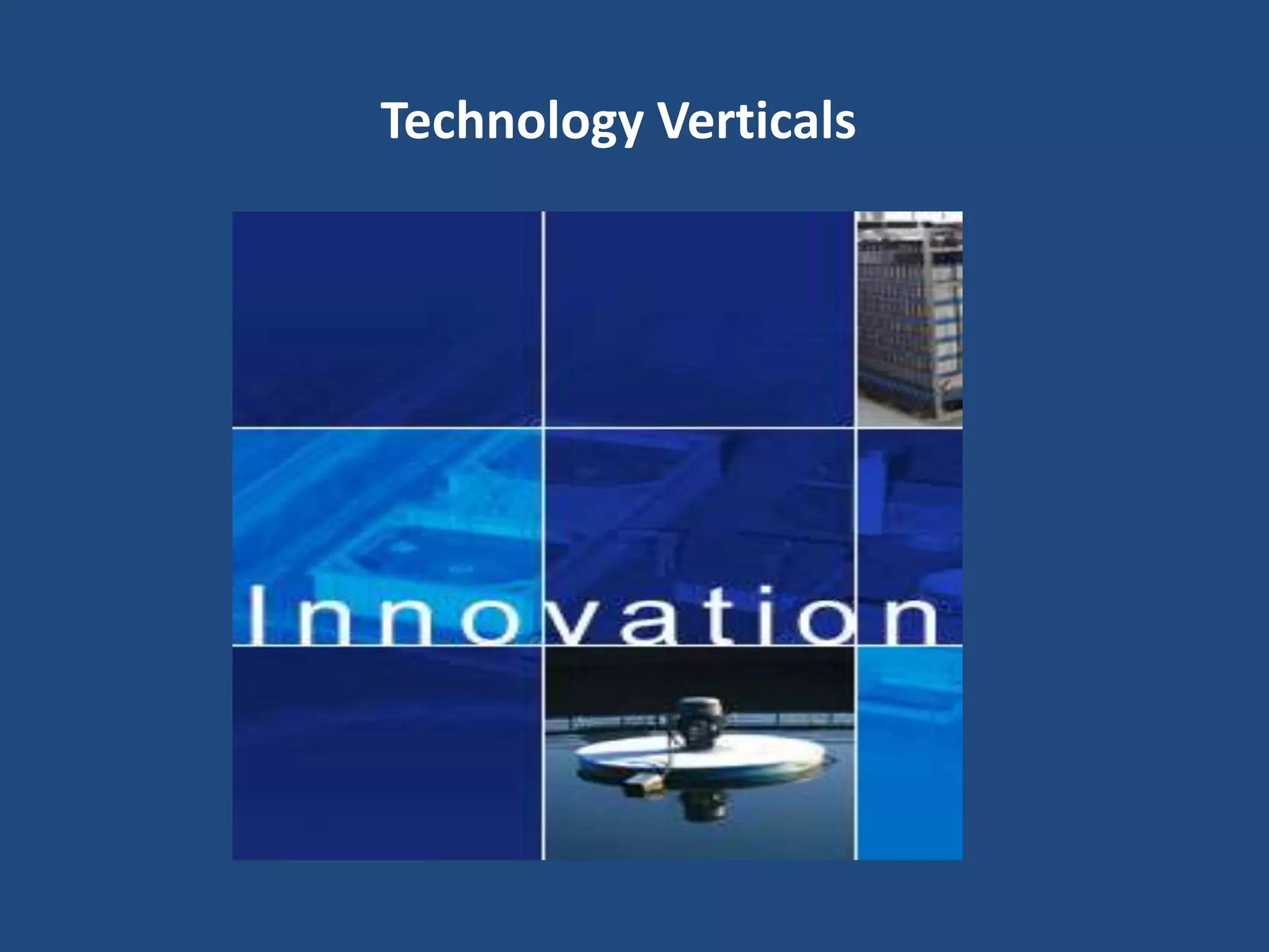 Technology Verticals
 