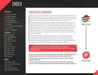INDEX
31
EXECUTIVE SUMMARY
With over 15,000 stores worldwide, Pizza Hut has been the long-standing leader in the
pizza del...