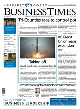 Jan. 22-28, 2016	 Proudly serving Santa Barbara, Ventura and San Luis Obispo counties		 Vol. 16, No. 47
By Alex Kacik
Staff Writer
Many tri-county jurisdictions are banning
the commercial cultivation and delivery of
medical marijuana, a move that will upend the
industry.
Dispensariesanddeliveryservicesthrough-
outtheregionmaybeforcedtosourcethecash
cropoutsideoftheirrespectivecitiesandcoun-
tiesorshutdownaltogether.Thoseintheindus-
try argue that would hurt the local economy,
leavepatientswithoutpropermedicineandforce
more operations underground.
On Jan. 19, Santa Barbara County became
thelatestjurisdictionintheTri-Countiestoban
commercial cultivation.
Yet its ban only applies to new growers and
ones that do not follow state law. It would also
allowlaw-abidingdeliveryservicesthatarecur-
rentlyoperating.Butthatbanisoneoftheleast
restrictive in the region.
Cities and counties throughout the area
have admittedly rushed ordinances to control
how medical marijuana is sold, grown and
Tri-Counties race to control pot
Markets are quirky things.
They sail along for a while and then
wham, turbulence arrives.
Twice in the past six months we’ve
seentwomarketmeltdowns—thelat-
estputtheU.S.indicesdeepintocorrec-
tion territory.
My own takeaway is that we are
not in the middle of a full-blown finan-
cial crisis; there’s been too much capi-
tal in the banking system, there is not a
bigdebtbubbleandtheeconomyistoo
strong to fold like it did in 2008.
But the rules of the game suddenly
shifted and they are not likely to shift
back anytime soon.
Here’s a closer look:
First,profitsarecomingbackintovogue.The
prices of AppFolio of Goleta and MindBody of
San Luis Obispo — our two highly successful
IPOs — are well below their initial public of-
feringprices.Botharereallylate-stagestartups
VC Credit
Unionmaps
expansion
By Alex Kacik
Staff Writer
The Ventura County Credit Union will soon
expandintoitsnewheadquarters,continuingto
signaltheindustry’sgrowththroughouttheTri-
Counties.
Ventura County Credit Union has out-
grown its 19,000-square-foot headquarters at
6026 Telephone Road and plans to move into
2575 Vista Del Mar Drive in mid-February.
The 73,000-square-foot former Affinity Group
headquarterswillhouseabout100employees.
The credit union has grown consistently
over the past several years, adding a branch in
Moorpark in April and one in Port Hueneme
two years ago. It also looks to open its eighth
branch mid-year at The Collection in Oxnard,
said Linda Rossi, chief administrative officer.
VCCU aims to lease out the other half of its
newheadquartersthatitpurchasedin2014for
anundisclosedprice.Thecreditunionalsoplans
to maintain and expand its branch at the Tele-
phone Road location.
“We’vehadsomegoodyearsfinanciallyover
the last several years,” Rossi said. “Once the
Here’showtonavigateanotherstockmarketmeltdown
see MARIJUANA on page 19A
see CREDIT UNION on page 19A
see DUBROFF on page 17A
henry
dubroff
Editor
$1.50
Thousand Oaks’Ceres
struggles to survive
See page 3A
Small Business
Switchel comes to the
Central Coast
See page 7A
THE 	 	 INDEX
THE LIST: Municipalities.... . . . . . 15A
Commentary. . . . . . . . . . . . . . 16A
Leads. . . . . . . . . . . . . . . . . . . . . . 12A
Newsmakers. . . . . . . . . . . . . . . . 5A
REAL ESTATE . . . . . . . . . 4A
Designing the Funk Zone
NONPROFITS. . . . . . . . . 6A
Children’s museum shakeup
A SpaceX Falcon 9 rocket blasts off from Vandenberg Air Force Base on Jan. 17.
Taking off
By Philip Joens
Staff Writer
With a thunderous blast, a Falcon 9
rocket launched from Vandenberg Air
Force Base on a critical mission for
SpaceX on Jan. 17.
Because it was hidden by mountain
fog and clouds, few, if any, of the thou-
sands of spectators gathered near Van-
denberg saw the rocket take off.
But the tourists had a big impact on
the Lompoc area economy.
The region around Vandenberg was
frenetic in the hours leading up to the
launch. Cars buzzed around normally
tranquil roads like bees in a beehive,
creating rare traffic jams. In the Van-
denberg Visitor’s Center, guests packed
the small building, occupying all chairs
SPACEXCOURTESYPHOTO
see SPACE on page 19A
SpaceXlaunchhelpsLompocgaintourists
 