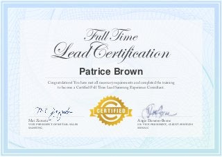 Congratulations! You have met all necessary requirements and completed the training
to become a Certiﬁed Full Time Lead Samsung Experience Consultant.
Mai Zazueta
vice president of retail sales
samsung
Angie Damron-Beene
sr. vice president, client services
mosaic
Patrice Brown
 