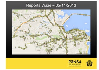 Reports Waze – 05/11/2013
 