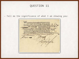 QUESTION 11
• Tell me the significance of what I am showing you:
 