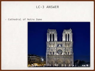 LC-3 ANSWER
• Cathedral of Notre Dame
 