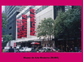 Museo de Arte Moderno (MoMA)
 