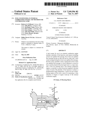 c12) United States Patent
Pellizzari et al.
(54) FUEL SYSTEM FOR AN INTERNAL
COMBUSTION ENGINE AND METHOD FOR
CONTROLLING SAME
(75) Inventors: Roberto 0. Pellizzari, Groton, MA
(US); John Baron, Lexington, MA
(US); Jan-Roger Linna, Boston, MA
(US); Peter Loftus, Cambridge, MA
(US); Peter Palmer, Carson City, NV
(US); John Paul Mello, Belmont, MA
(US); Stuart Bennett Sprague,
Berkeley, CA (US)
(73) Assignee: Philip Morris USA Inc., Riclnnond,
VA (US)
( *) Notice: Subject to any disclaimer, the term of this
patent is extended or adjusted under 35
U.S.C. 154(b) by 71 days.
This patent is subject to a terminal dis-
claimer.
(21) Appl. No.: 111137,910
(22)
(65)
(63)
Filed: May 26, 2005
Prior Publication Data
US 2005/0211229 Al Sep. 29, 2005
Related U.S. Application Data
Continuation of application No. 10/284,180, filed on
Oct. 31, 2002, now Pat. No. 6,913,004, which is a
continuation-in-part of application No. 10/143,250,
filed on May 10, 2002, now Pat. No. 6,779,513.
(51) Int. Cl.
F02B 3100 (2006.01)
(52) U.S. Cl. ....................................... 123/549; 123/557
(58) Field of Classification Search ........ 123/432-557;
239/135-139; 219/206-207
See application file for complete search history.
111111 1111111111111111111111111111111111111111111111111111111111111
US007249596B2
(10) Patent No.: US 7,249,596 B2
*Jul. 31, 2007(45) Date of Patent:
(56)
DE
References Cited
U.S. PATENT DOCUMENTS
3,716,416 A 2/1973 Adlhart et al................. 429/23
(Continued)
FOREIGN PATENT DOCUMENTS
482591 2/1930
(Continued)
OTHER PUBLICATIONS
"Linear 02 Sensor" Bosch Automotive Handbook, vol. 5, 2000, pp.
117-118, XP002286592.
(Continued)
Primary Examiner-Marguerite McMahon
(74) Attorney, Agent, or Firm-Roberts, Mlotkowski &
Hobbes
(57) ABSTRACT
A fuel system for use in an internal combustion engine
includes a plurality offuel injectors, each injector including
at least one capillary flow passage, the at least one capillary
flow passage having an inlet end and an outlet end, a heat
source arranged along the at least one capillary flow passage,
the heat source operable to heat a liquid fuel in the at least
one capillary flow passage to a level sufficient to convert at
least a portion thereof from the liquid state to a vapor state,
and a valve for metering fuel to the internal combustion
engine, a controller to control the power supplied to the heat
source of each of the plurality of fuel injectors to achieve a
predetermined target temperature, a sensor for use in deter-
mining engine air flow and a sensor for measuring a value
indicative of degree of engine warm-up of the internal
combustion engine.
39 Claims, 15 Drawing Sheets
 