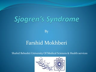 By
Farshid Mokhberi
Shahid Beheshti University Of Medical Sciences & Health services
 