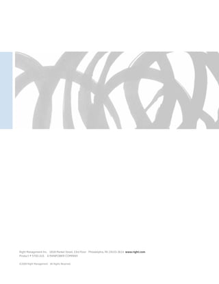 Right Management Inc. 1818 Market Street, 33rd Floor Philadelphia, PA 19103-3614 www.right.com
Product # 5700-2US A MANPOWER COMPANY
©2009 Right Management. All Rights Reserved.
 