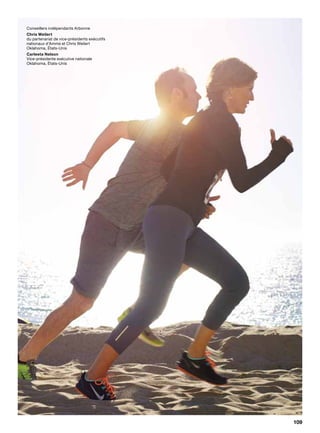 Conseillers indépendants Arbonne
Chris Weilert
du partenariat de vice-présidents exécutifs
nationaux d’Amme et Chris Weilert
Oklahoma, États-Unis
Carleeta Nelson
Vice-présidente exécutive nationale
Oklahoma, États-Unis
109
 