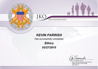 KEVIN PARRISH
Has successfully completed
Ethics
03/27/2015
 