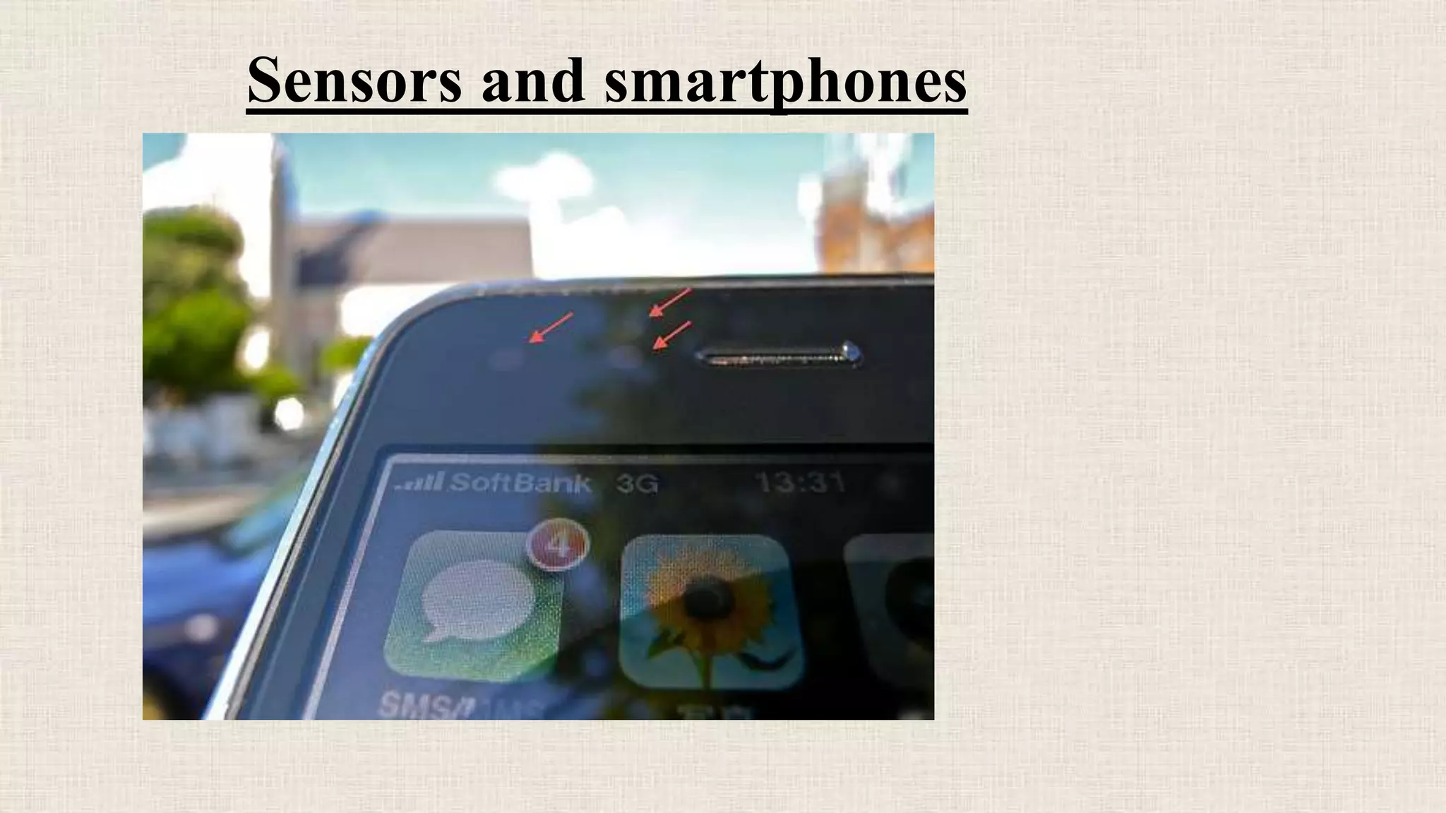 Sensors and smartphones
 