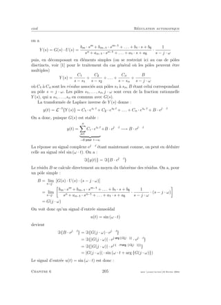 eivd R´egulation automatique
on a
Y (s) = G(s) · U(s) =
bm · sm
+ bm− · sm−
+ . . . + b · s + b
sn + an− · sn− + . . . + a · s + a
·
1
s − j · ω
puis, en d´ecomposant en ´el´ements simples (on se restreint ici au cas de pˆoles
disctincts, voir [1] pour le traitement du cas g´en´eral o`u les pˆoles peuvent ˆetre
multiples)
Y (s) =
C
s − s
+
C
s − s
+ . . . +
Cn
s − sn
+
B
s − j · ω
o`u C `a Cn sont les r´esidus associ´es aux pˆoles s `a sn, B ´etant celui correspondant
au pˆole s = j · ω. Les pˆoles s , . . . , sn, j · ω sont ceux de la fraction rationnelle
Y (s), qui a s , . . . , sn en commun avec G(s).
La transform´ee de Laplace inverse de Y (s) donne :
y(t) = L−
{Y (s)} = C · es1·t
+ C · es2·t
+ . . . + Cn · esn·t
+ B · ej·ω·t
On a donc, puisque G(s) est stable :
y(t) =
n
i
Ci · esi·t
→ t→∞
+B · ej·ω·t
−→ B · ej·ω·t
La r´eponse au signal complexe ej·ω·t
´etant maintenant connue, on peut en d´eduire
celle au signal r´eel sin (ω · t). On a :
{y(t)} = {B · ej·ω·t
}
Le r´esidu B se calcule directement au moyen du th´eor`eme des r´esidus. On a, pour
un pˆole simple :
B = lim
s→j·ω
[G(s) · U(s) · (s − j · ω)]
= lim
s→j·ω
bm · sm
+ bm− · sm−
+ . . . + b · s + b
sn + an− · sn− + . . . + a · s + a
·
1
s − j · ω
· (s − j · ω)
= G(j · ω)
On voit donc qu’un signal d’entr´ee sinuso¨ıdal
u(t) = sin (ω · t)
devient
{B · ej·ω·t
} = {G(j · ω) · ej·ω·t
}
= {|G(j · ω)| · ej· {G j·ω }
· ej·ω·t
}
= {|G(j · ω)| · ej· ω·t {G j·ω }
}
= |G(j · ω)| · sin (ω · t + arg {G(j · ω)})
Le signal d’entr´ee u(t) = sin (ω · t) est donc :
Chapitre 6 205 mee cours˙ra.tex16 f´evrier 2004
 