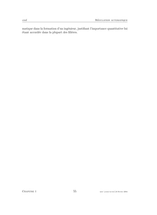 eivd R´egulation automatique
matique dans la formation d’un ing´enieur, justiﬁant l’importance quantitative lui
´etant accord´ee dans la plupart des ﬁli`eres.
Chapitre 1 55 mee cours˙ra.tex16 f´evrier 2004
 