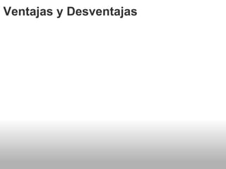 Ventajas y Desventajas   