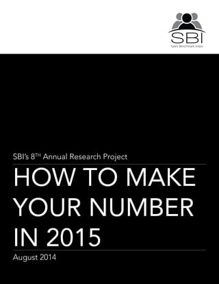 SBI’s 8TH
Annual Research Project
HOW TO MAKE
YOUR NUMBER
IN 2015
August 2014
 