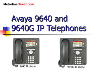 Avaya 9640 and 9640G IP Telephones 9640 IP phone 9640G IP phone 