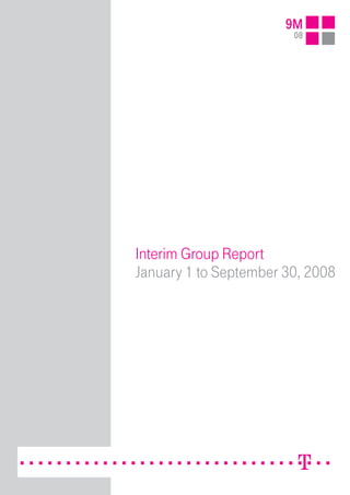 9M
                        08




Interim Group Report
January 1 to September 30, 2008
 