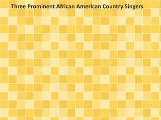 Three Prominent African American Country Singers 
 