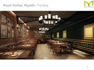 39
Royal Darbar, Riyadh– Turnkey
 