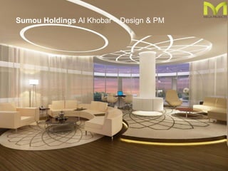 Sumou Holdings Al Khobar – Design & PM
 