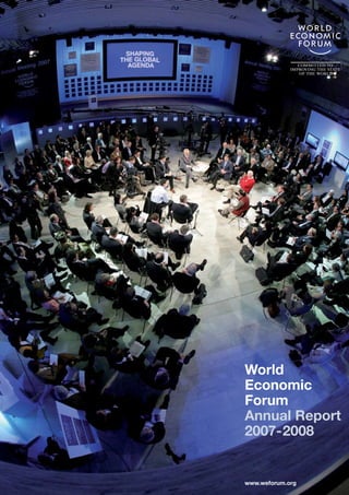 World
Economic
Forum
Annual Report
2007-2008


www.weforum.org
 