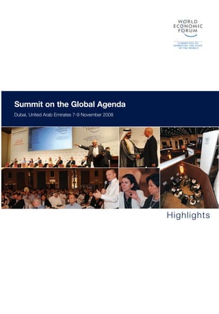 Summit on the Global Agenda
Dubai, United Arab Emirates 7-9 November 2008




                                                Highlights
 