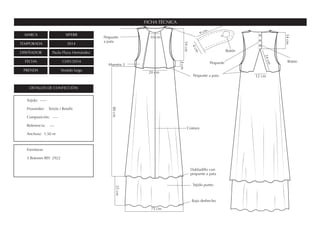 MARCA SIPERR
TEMPORADA SS14
DISEÑADOR Paula Plaza Hernández
FECHA 13/01/2014
PRENDA Vestido largo
FICHA TÉCNICA
DETALLES DE CONFECCIÓN
Fornituras
3 Botones REF. 2922
Tejido: -----
Proveedor: Teixits i Retalls
Composición: ----
Referencia: ----
Anchura: 1,50 m
34cm
12 cmPespunte a pata
Costura
Muestra 3 Pespunte
Pespunte
a pata
20 cm
10 cm
4cm
24cm
14cm
Dobladillo con
pespunte a pata
80cm
25cm
75 cm
Bajo deshecho
Botón
9 cm
4cm
Botón
Tejido punto
 