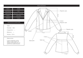 MARCA SIPERR
TEMPORADA SS14
DISEÑADOR Paula Plaza Hernández
FECHA 13/01/2014
PRENDA Camisa
FICHA TÉCNICA
DETALLES DE CONFECCIÓN
Observaciones
Camisa combinada con dos
tejidos, la parte central y las
mangas son del tejido rosa y la
parte de los costados de punto.
Tejido: -----
Proveedor: ESDi
Composición: ----
Referencia: ----
Anchura: 1,50 m
Pespunte a pata
Costura
20cm
11 cmCostura
11 cm
Costura
11 cm
20cm
6cm
Pespunte a pata
Pespunte a pata
Tejido punto
Tejido rosa
 