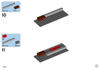 1x
Medium grey

1x
Brown

10

2x
Red

1x
Medium grey

2x
Dark grey

11

BAG 3

7

 