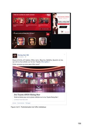 106
Figure 4 et 5 : Publicitarisation de l’offre médiatique
 
