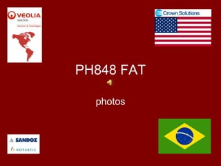 PH848 FAT
photos
 