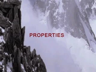 PROPERTIES
 